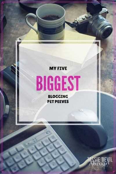 my five biggest blogging pet peeves