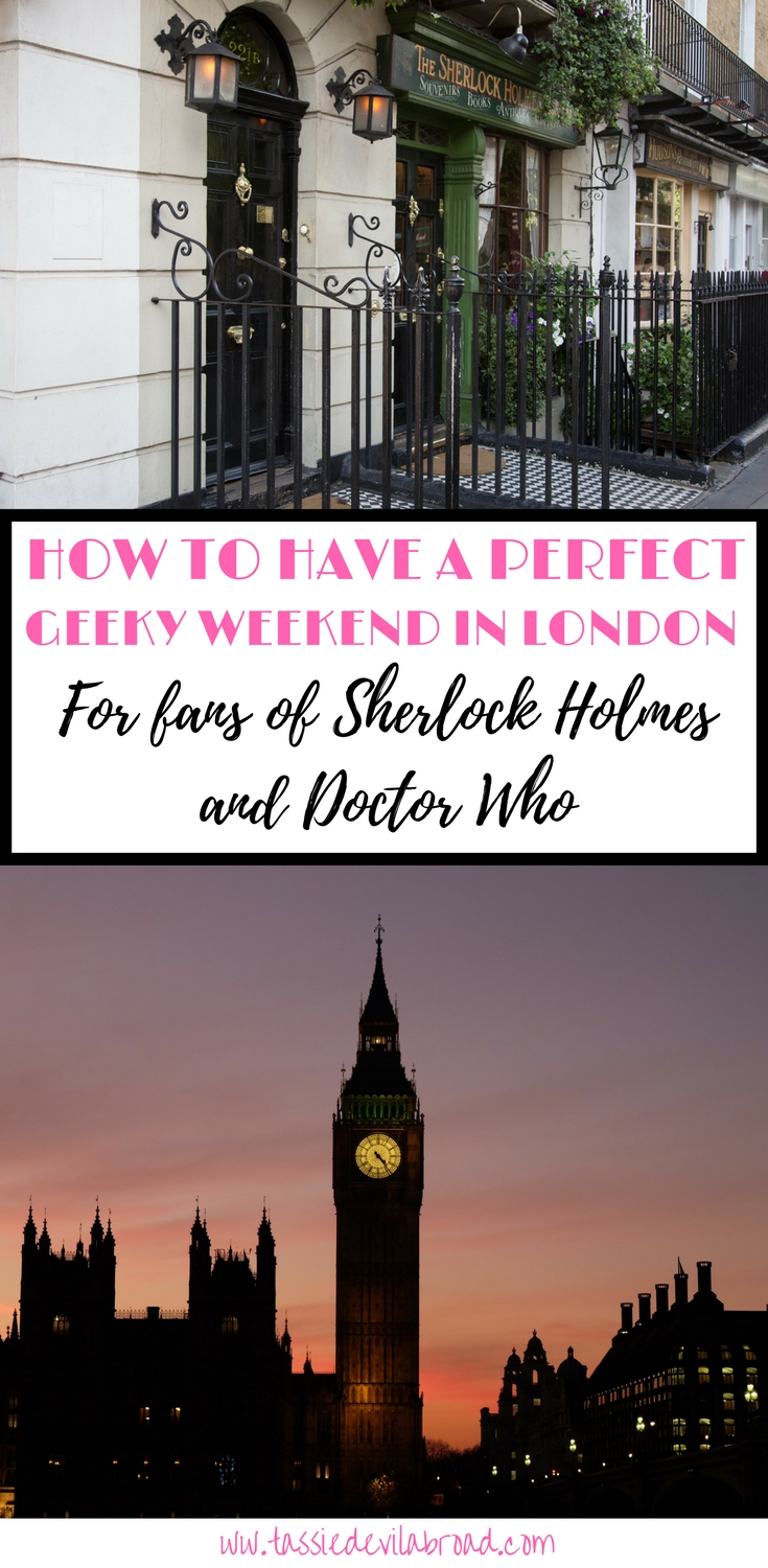 Inspiring ideas for how to have a gloriously geeky weekend in London visiting places related to Sherlock Holmes and Doctor Who!