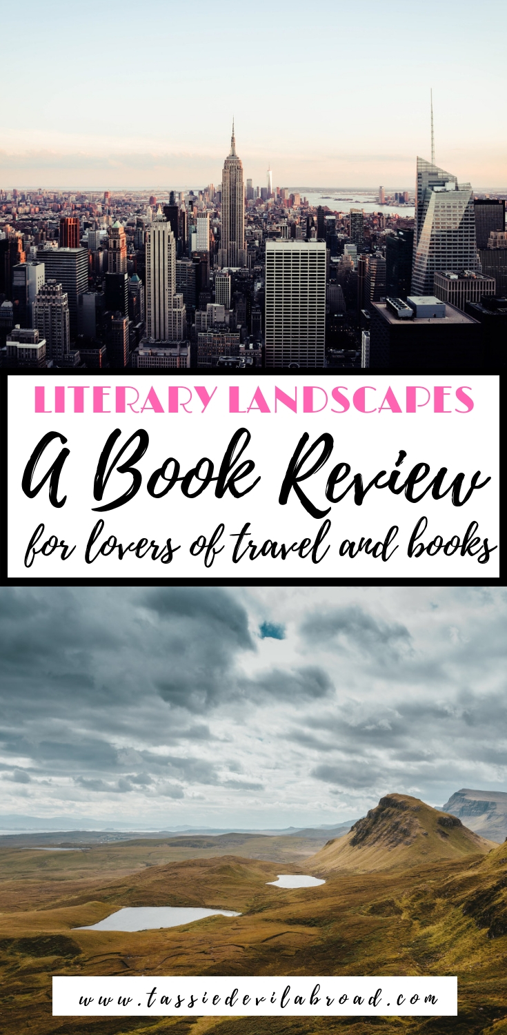 A book review on Literary Landscapes. This book is perfect for anyone who loves to read, travel and read about places! #booksaboutplaces #bookreview #literarylandscapes