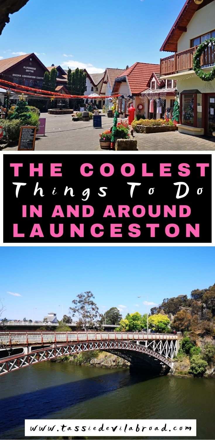 The Coolest Things To Do In Launceston, Tasmania and Surrounds Tassie Devil Abroad